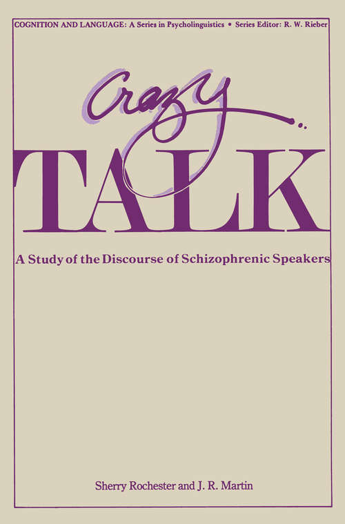 Book cover of Crazy Talk: A Study of the Discourse of Schizophrenic Speakers (1979) (Cognition and Language: A Series in Psycholinguistics)