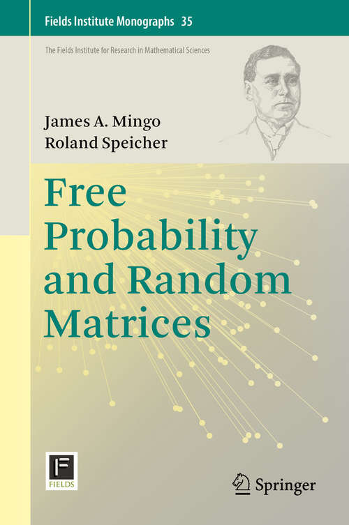 Book cover of Free Probability and Random Matrices (Fields Institute Monographs #35)