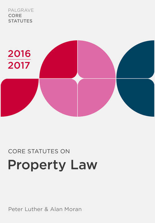 Book cover of Core Statutes on Property Law 2016-17 (Macmillan Core Statutes)