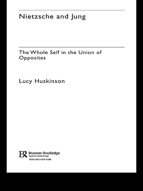 Book cover of Nietzsche and Jung: The Whole Self in the Union of Opposites