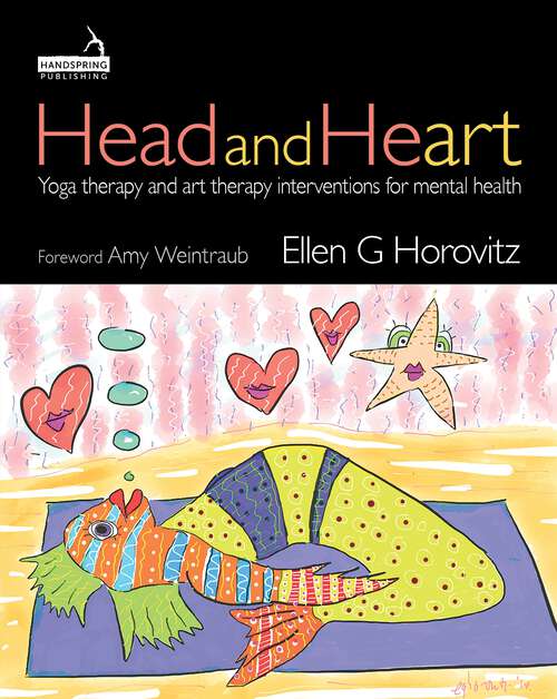Book cover of Head and Heart: Yoga therapy and art therapy interventions for mental health