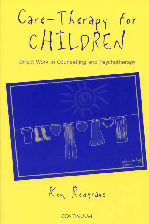 Book cover of Care-Therapy for Children: Applications in Counselling and Psychotherapy