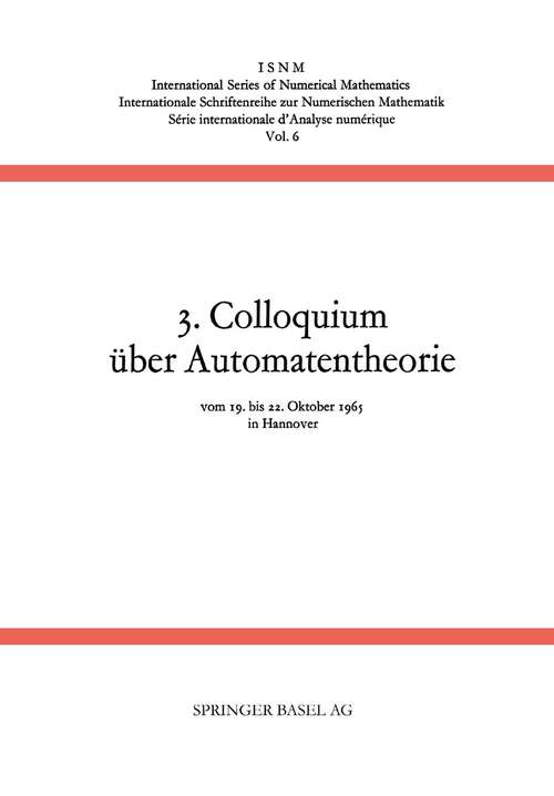 Book cover of 3. Colloquium über Automatentheorie (1967) (International Series of Numerical Mathematics #6)