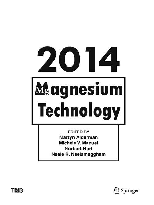 Book cover of Magnesium Technology 2014 (1st ed. 2014) (The Minerals, Metals & Materials Series)