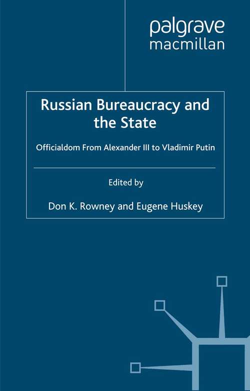 Book cover of Russian Bureaucracy and the State: Officialdom From Alexander III to Vladimir Putin (2009)