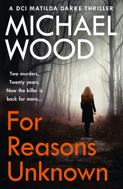 Book cover of For Reasons Unknown: A Gripping Crime Debut That Keeps You Guessing Until The Last Page (ePub edition) (DCI Matilda Darke Thriller #1)