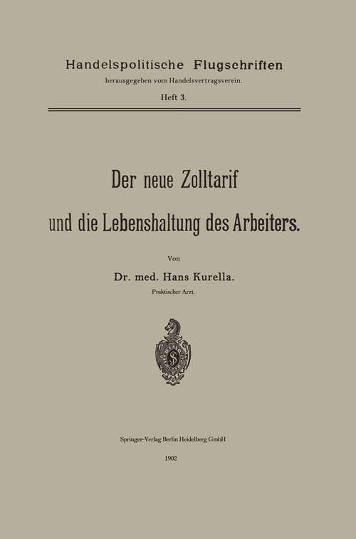 Book cover of Der neue Zolltarif und die Lebenshaltung des Arbeiters. (1902) (Handelspolitische Flugschriften #3)