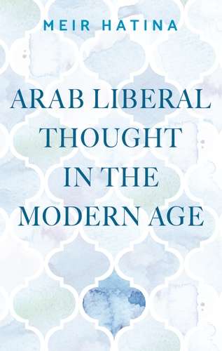 Book cover of Arab liberal thought in the modern age (Manchester University Press)