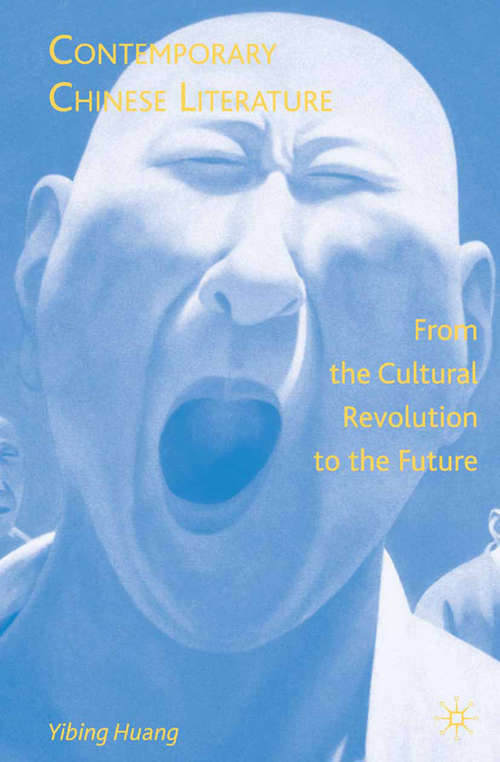 Book cover of Contemporary Chinese Literature: From the Cultural Revolution to the Future (2007)