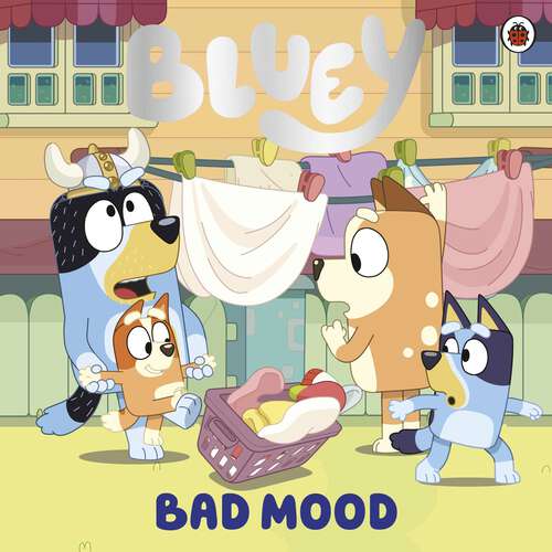 Book cover of Bluey: Bad Mood (Bluey)