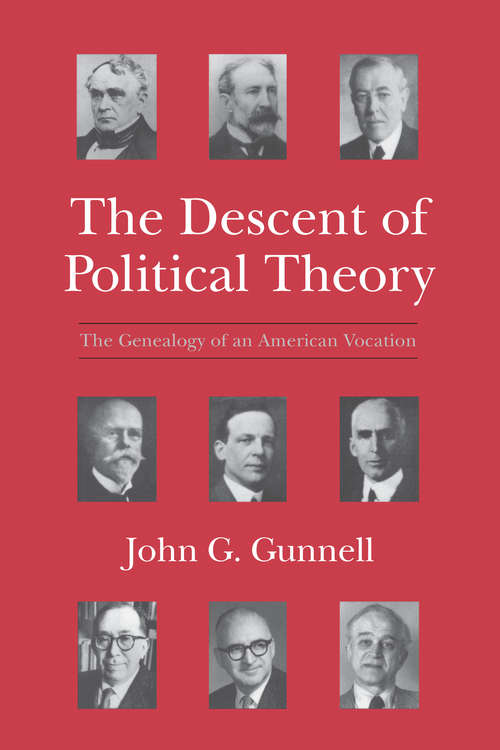 Book cover of The Descent of Political Theory: The Genealogy of an American Vocation (Chicago Studies In Ethnomusicology Ser.)