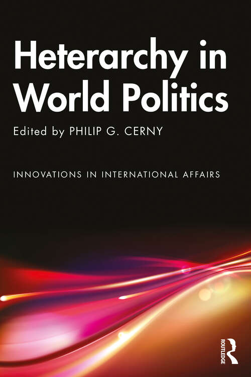 Book cover of Heterarchy in World Politics (Innovations in International Affairs)