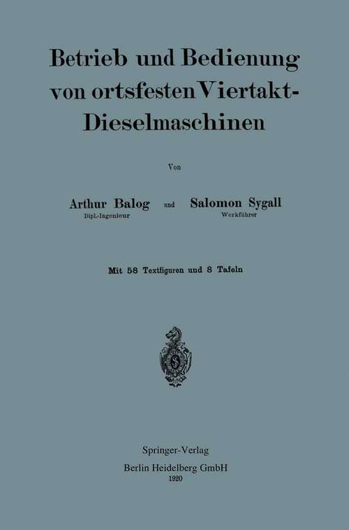 Book cover of Betrieb und und Bedienung von ortsfesten Viertakt-Dieselmaschinen (1920)