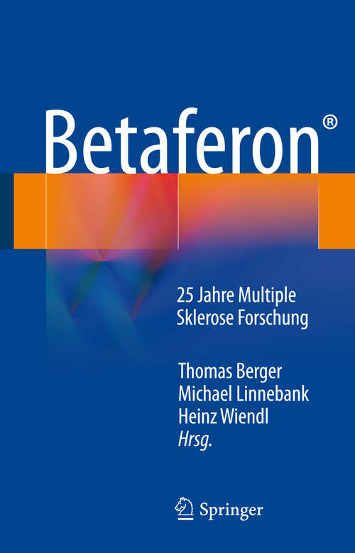 Book cover of Betaferon®: 25 Jahre Multiple Sklerose Forschung (2013)