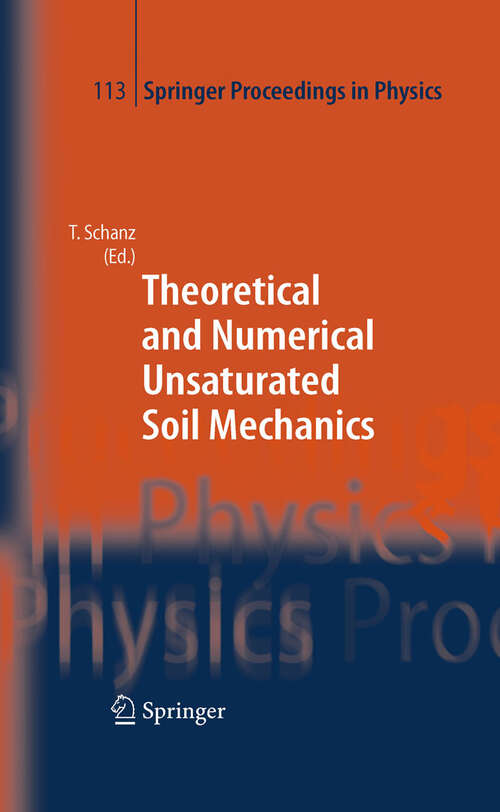 Book cover of Theoretical and Numerical Unsaturated Soil Mechanics (2007) (Springer Proceedings in Physics #113)