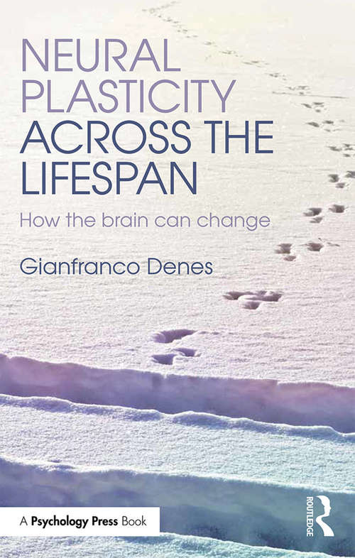 Book cover of Neural Plasticity Across the Lifespan: How the brain can change