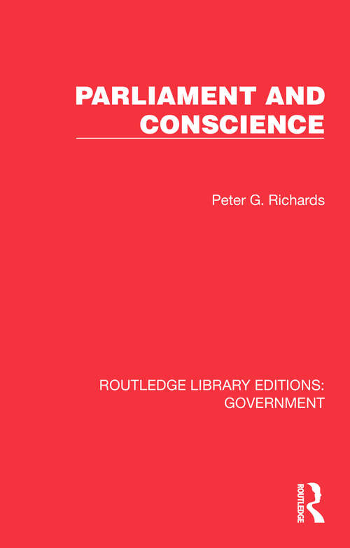 Book cover of Parliament and Conscience (Routledge Library Editions: Government)