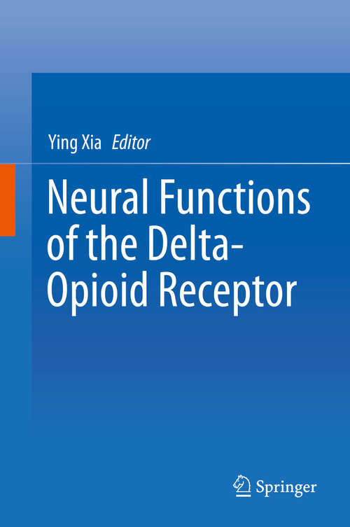 Book cover of Neural Functions of the Delta-Opioid Receptor (1st ed. 2015)