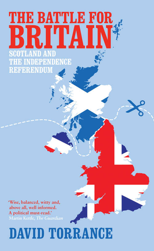 Book cover of The Battle for Britain: Scotland and the Independence Referendum