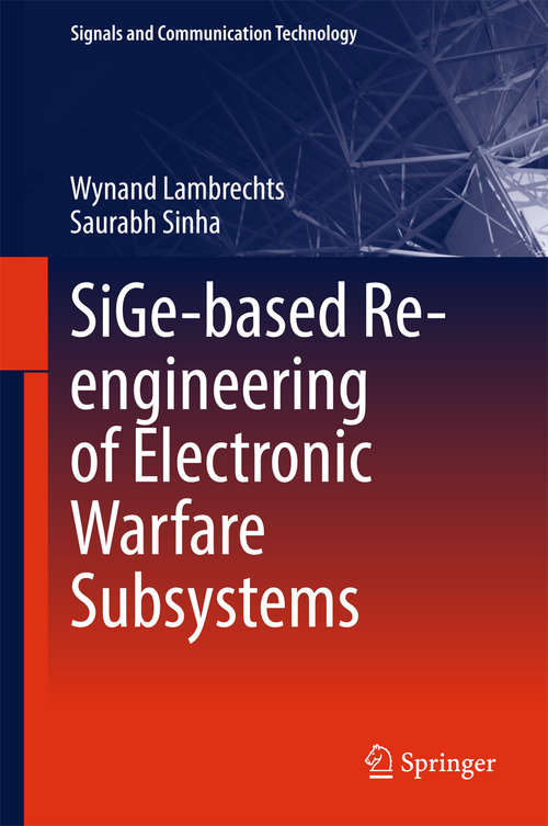 Book cover of SiGe-based Re-engineering of Electronic Warfare Subsystems (Signals and Communication Technology)