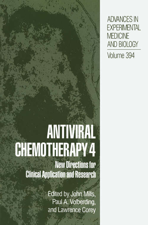Book cover of Antiviral Chemotherapy 4: New Directions for Clinical Application and Research (1996) (Advances in Experimental Medicine and Biology #394)