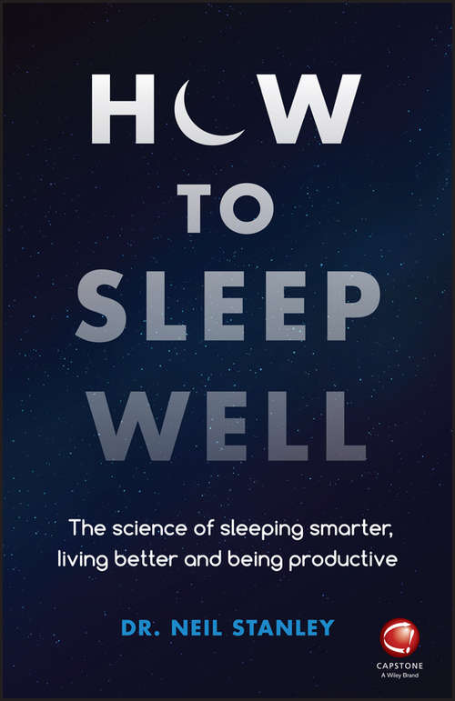 Book cover of How to Sleep Well: The Science of Sleeping Smarter, Living Better and Being Productive