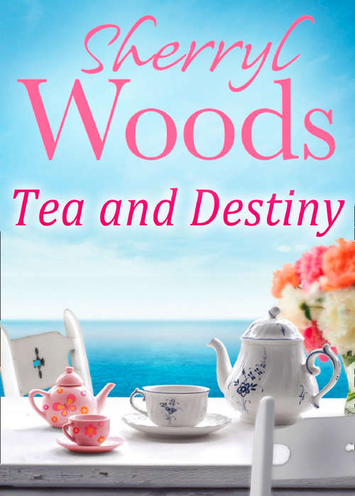 Book cover of Tea And Destiny (ePub First edition) (Mira Ser.)