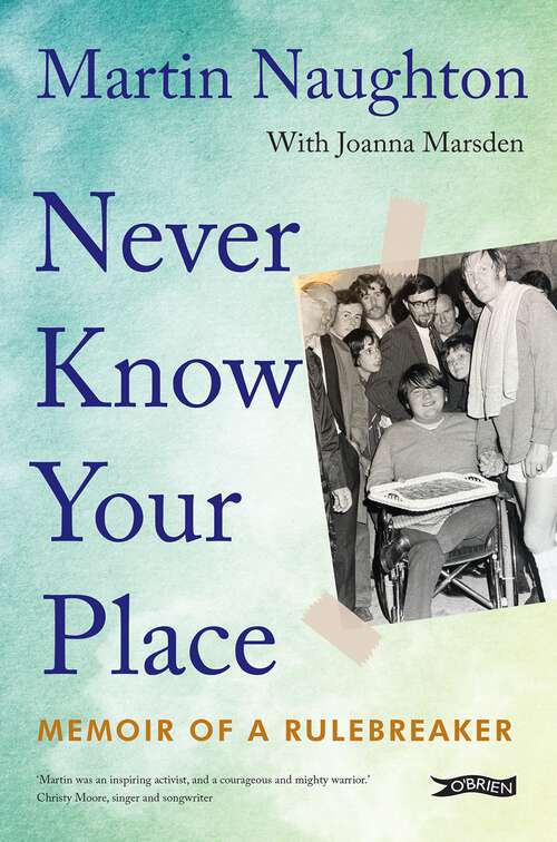 Book cover of Never Know Your Place: Memoir of a Rulebreaker