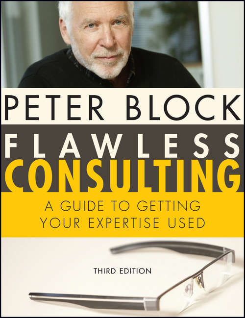 Book cover of Flawless Consulting: A Guide to Getting Your Expertise Used (3)