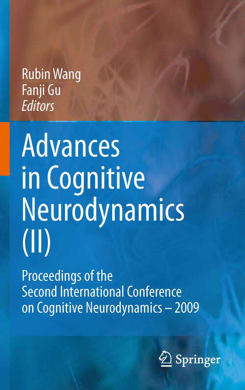 Book cover of Advances in Cognitive Neurodynamics: Proceedings of the Second International Conference on Cognitive Neurodynamics - 2009 (2011) (Advances in Cognitive Neurodynamics)