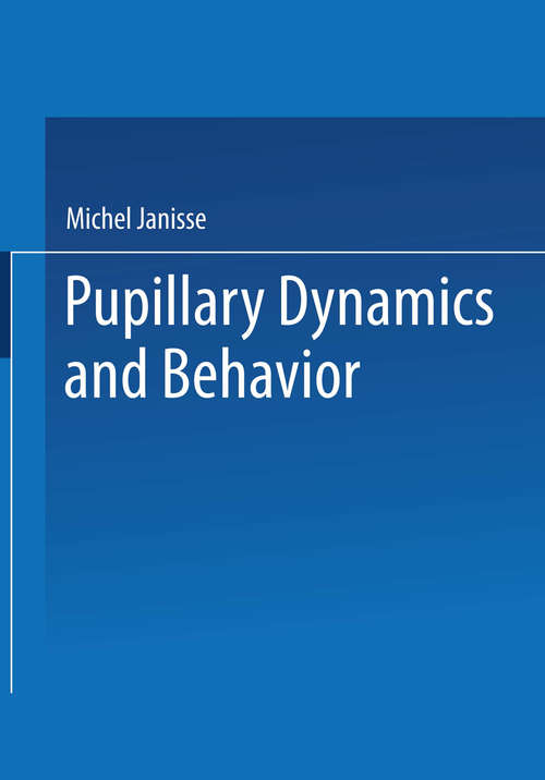 Book cover of Pupillary Dynamics and Behavior (1974)