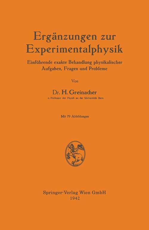 Book cover of Ergänzungen zur Experimentalphysik: Einführende exakte Behandlung physikalischer Aufgaben, Fragen und Probleme (1942)