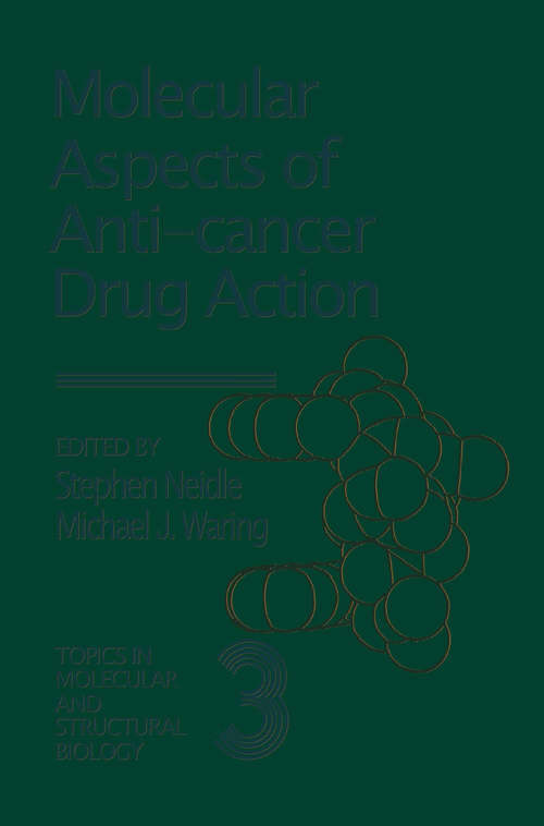 Book cover of Molecular Aspects of Anti-cancer Drug Action (1st ed. 1983) (Topics in Molecular and Structural Biology)