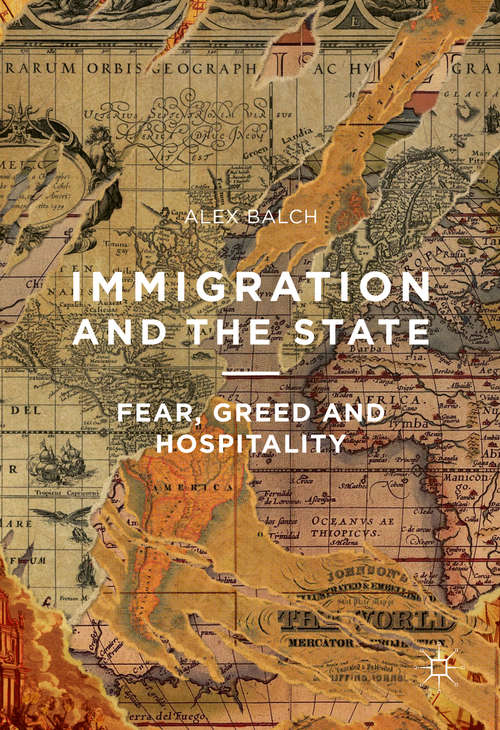 Book cover of Immigration and the State: Fear, Greed and Hospitality (1st ed. 2016)