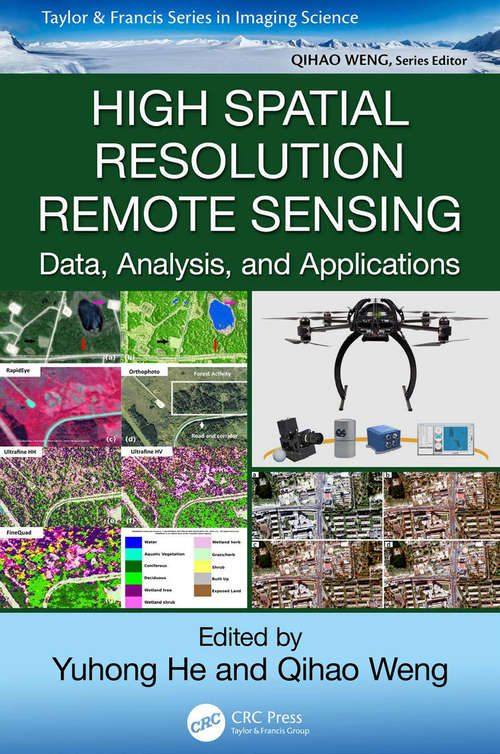 Book cover of High Spatial Resolution Remote Sensing: Data, Analysis, and Applications (Imaging Science)
