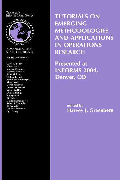 Book cover of Tutorials on Emerging Methodologies and Applications in Operations Research: Presented at INFORMS 2004, Denver, CO (2005) (International Series in Operations Research & Management Science #76)