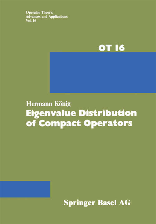 Book cover of Eigenvalue Distribution of Compact Operators (1986) (Operator Theory: Advances and Applications #16)