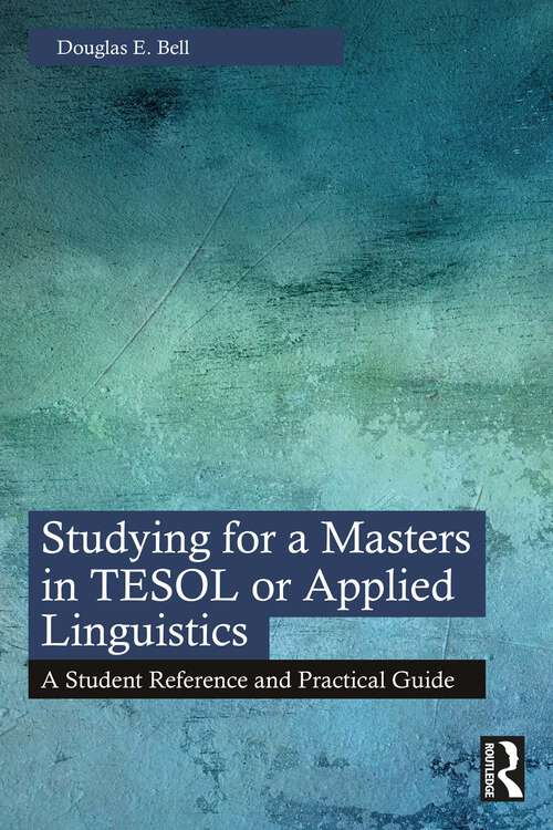Book cover of Studying for a Masters in TESOL or Applied Linguistics: A Student Reference and Practical Guide