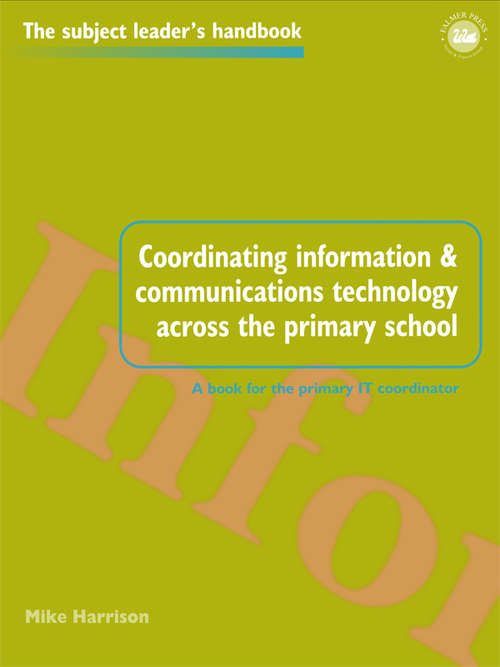 Book cover of Coordinating information and communications technology across the primary school (Subject Leaders' Handbooks)