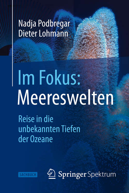 Book cover of Im Fokus: Reise in die unbekannten Tiefen der Ozeane (2014) (Naturwissenschaften im Fokus)