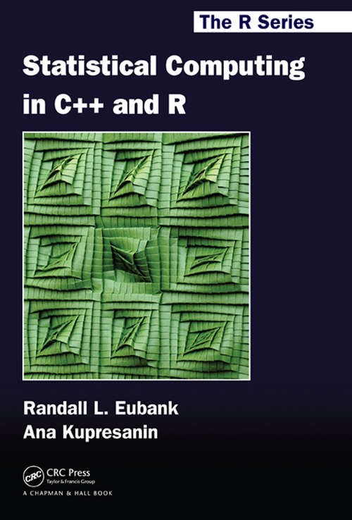 Book cover of Statistical Computing in C++ and R (Chapman And Hall/crc The R Ser.)