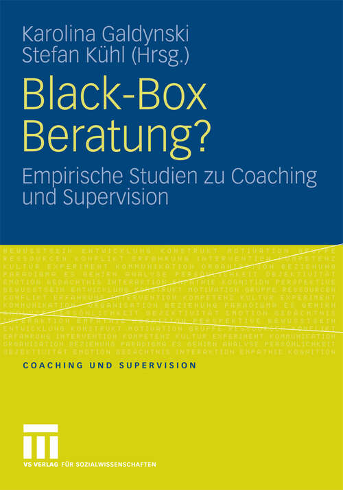 Book cover of Black-Box Beratung?: Empirische Studien zu Coaching und Supervision (2009) (Coaching und Supervision)