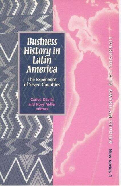 Book cover of Business History in Latin America: The Experience of Seven Countries (Liverpool Latin American Studies #1)