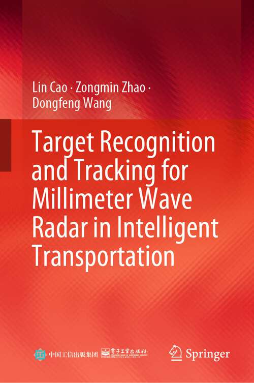 Book cover of Target Recognition and Tracking for Millimeter Wave Radar in Intelligent Transportation (1st ed. 2023)