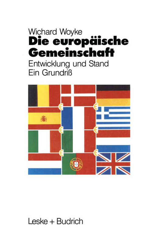 Book cover of Die Europäische Gemeinschaft: Entwicklung und Stand Ein Grundriß (1989)