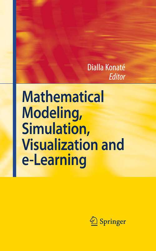 Book cover of Mathematical Modeling, Simulation, Visualization and e-Learning: Proceedings of an International Workshop held at Rockefeller Foundation' s Bellagio Conference Center, Milan, Italy, 2006 (2008)