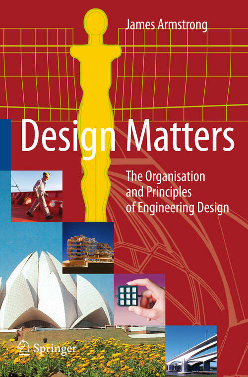 Book cover of Design Matters: The Organisation and Principles of Engineering Design (2008)