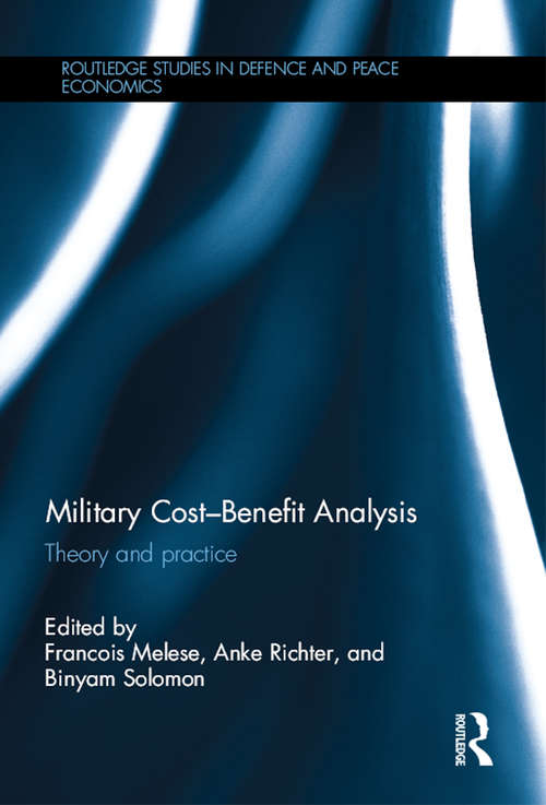 Book cover of Military Cost-Benefit Analysis: Theory and practice (Routledge Studies in Defence and Peace Economics)