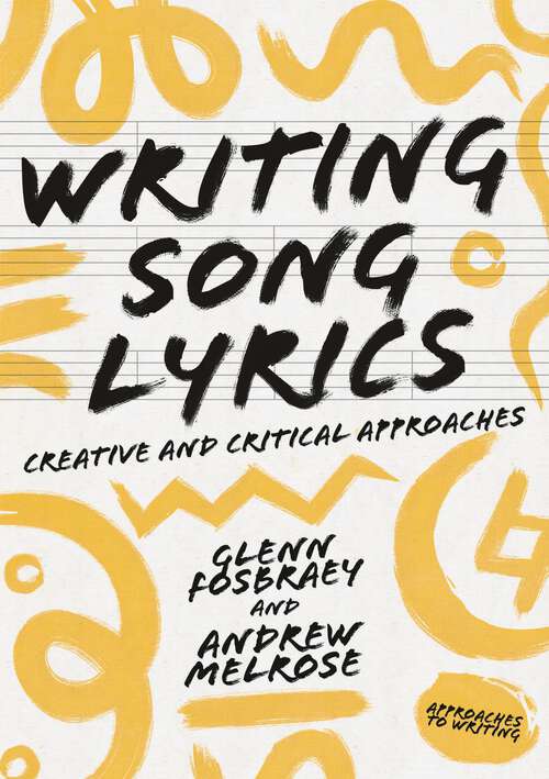 Book cover of Writing Song Lyrics: A Creative and Critical Approach (Approaches to Writing)