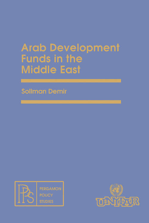 Book cover of Arab Development Funds in the Middle East: Pergamon Policy Studies